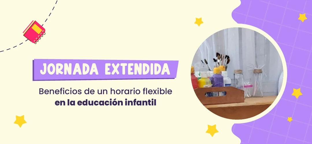 Jornada extendida: beneficios de un horario flexible en la educación infantil